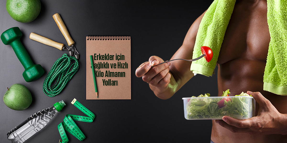erkekler-icin-saglikli-kilo-alma erkekler-icin-saglikli-kilo-alma
